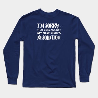 NEW YEARS RESOLUTION Long Sleeve T-Shirt